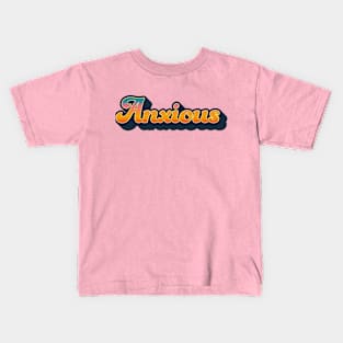 Anxious in Bold Text and Retro Gradient Kids T-Shirt